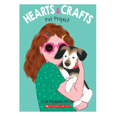 "Pet Project (Hearts & Crafts #2)" - "" ("Papademetriou Lisa")(Paperback)