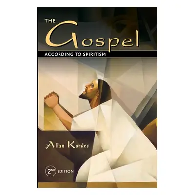 "The Gospel According to Spiritism" - "" ("Kardec Allan")(Paperback)