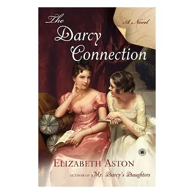 "The Darcy Connection" - "" ("Aston Elizabeth")(Paperback)