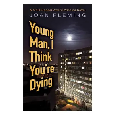 "Young Man, I Think You're Dying" - "" ("Fleming Joan")(Paperback)