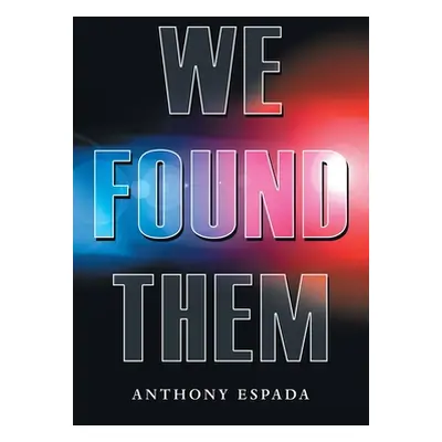 "We Found Them" - "" ("Espada Anthony")(Paperback)