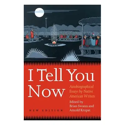 "I Tell You Now (Second Edition): Autobiographical Essays by Native American Writers" - "" ("Swa