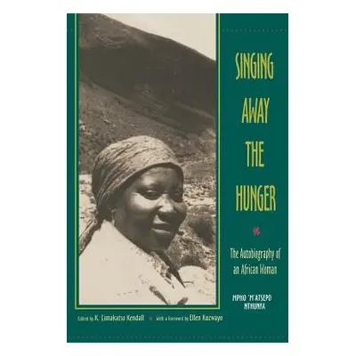 "Singing Away the Hunger: The Autobiography of an African Woman" - "" ("Nthunya")(Paperback)