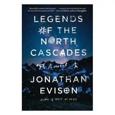 "Legends of the North Cascades" - "" ("Evison Jonathan")(Pevná vazba)