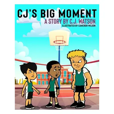 "CJ's Big Moment" - "" ("Watson C. J.")(Paperback)