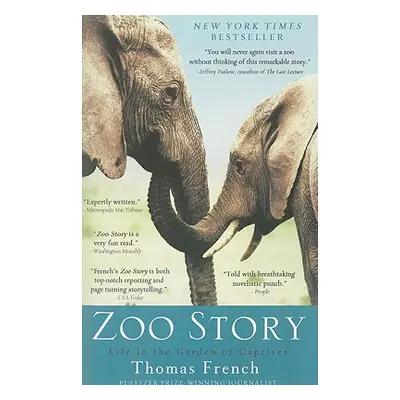 "Zoo Story: Life in the Garden of Captives" - "" ("French Thomas")(Paperback)