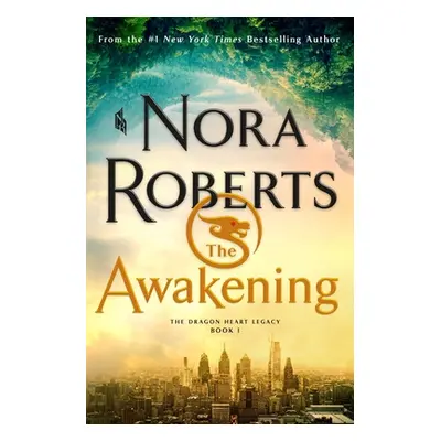 "The Awakening: The Dragon Heart Legacy, Book 1" - "" ("Roberts Nora")(Pevná vazba)