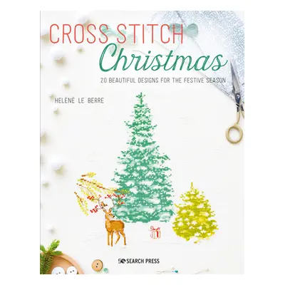 "Cross Stitch Christmas: 20 Beautiful Designs for the Festive Season" - "" ("Le Berre Hlne")(Pap