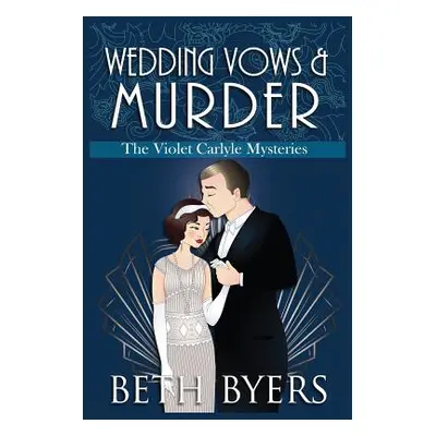 "Wedding Vows & Murder: A Violet Carlyle Cozy Historical Mystery" - "" ("Byers Beth")(Paperback)