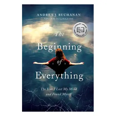 "The Beginning of Everything" - "" ("Buchanan Andrea J.")(Paperback)