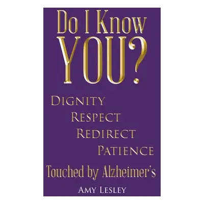 "Do I Know You?: Touched by Alzheimer's" - "" ("Lesley Amy")(Paperback)