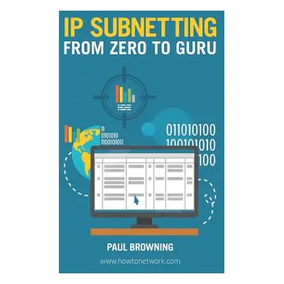 "IP Subnetting - From Zero to Guru" - "" ("Browning Paul")(Paperback)