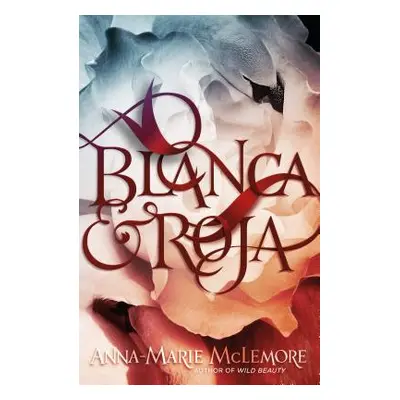 "Blanca & Roja" - "" ("McLemore Anna-Marie")(Paperback)