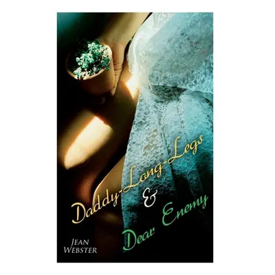 "Daddy-Long-Legs & Dear Enemy: Romance Novels" - "" ("Webster Jean")(Paperback)