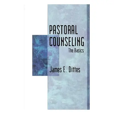 "Pastoral Counseling: The Basics" - "" ("Dittes James E.")(Paperback)