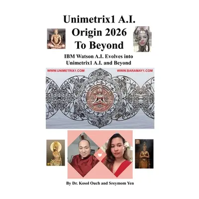 "Unimetrix1 A.I. Origin 2026 to Beyond" - "" ("Ouch Kosol")(Paperback)