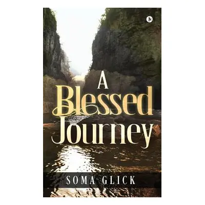 "A Blessed Journey" - "" ("Glick Soma")(Paperback)