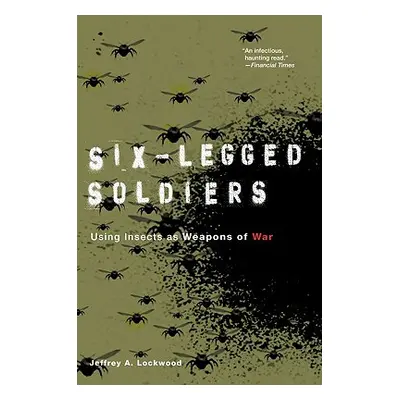 "Six-Legged Soldiers: Using Insects as Weapons of War" - "" ("Lockwood Jeffrey A.")(Paperback)