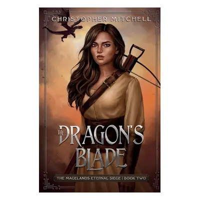 "The Dragon's Blade" - "" ("Mitchell Christopher")(Paperback)