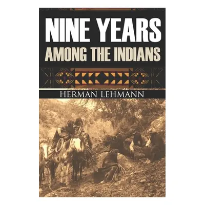 "Nine Years Among the Indians: (Expanded, Annotated)" - "" ("Hunter J. Marvin")(Paperback)