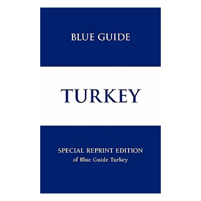 "Blue Guide Turkey - Special Reprint Edition" - "" ("McDonagh Bernard")(Paperback)