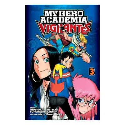 "My Hero Academia: Vigilantes, Vol. 3, 3" - "" ("Horikoshi Kohei")(Paperback)