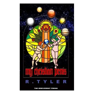 "My Christian Penis" - "" ("Tyler R.")(Paperback)