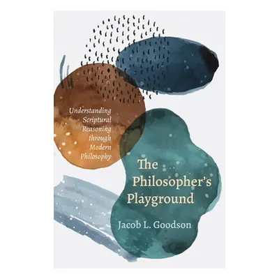 "The Philosopher's Playground" - "" ("Goodson Jacob L.")(Paperback)