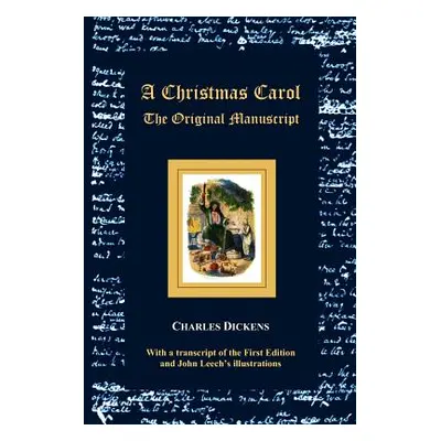 "A Christmas Carol - The Original Manuscript - With Original Illustrations" - "" ("Dickens Charl