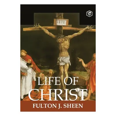 "The Life of Christ" - "" ("J. Sheen Fulton")(Paperback)