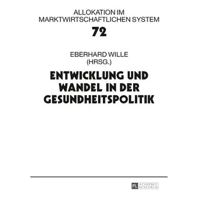 "Entwicklung Und Wandel in Der Gesundheitspolitik: 20. Bad Orber Gespraeche Ueber Kontroverse Th