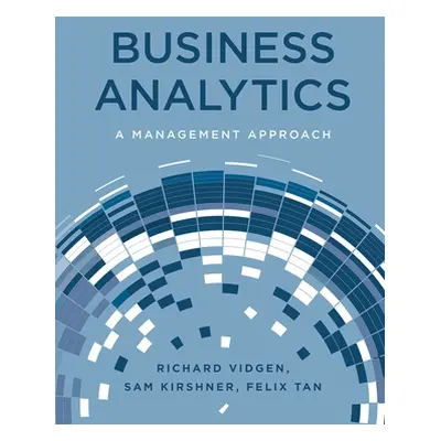 "Business Analytics: A Management Approach" - "" ("Vidgen Richard")(Paperback)