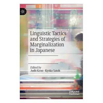 "Linguistic Tactics and Strategies of Marginalization in Japanese" - "" ("Kroo Judit")(Pevná vaz