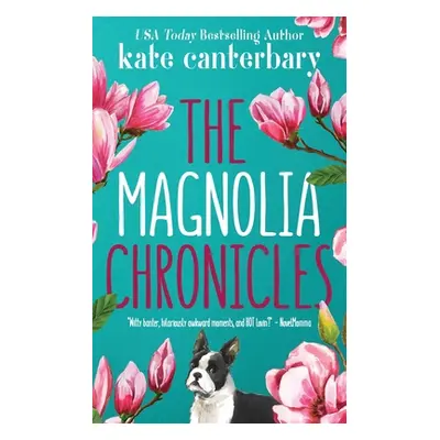 "The Magnolia Chronicles: Adventures in Dating" - "" ("Canterbary Kate")(Paperback)