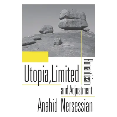 "Utopia, Limited: Romanticism and Adjustment" - "" ("Nersessian Anahid")(Pevná vazba)