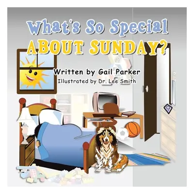 "What's so Special About Sunday?" - "" ("Parker Gail")(Paperback)