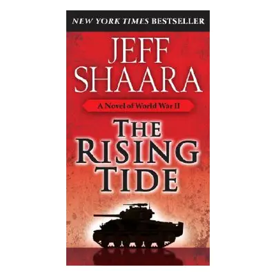 "The Rising Tide: A Novel of World War II" - "" ("Shaara Jeff")(Mass Market Paperbound)