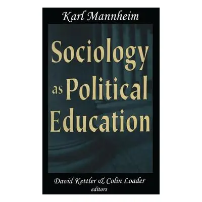 "Sociology as Political Education: Karl Mannheim in the University" - "" ("Mannheim Karl")(Pevná