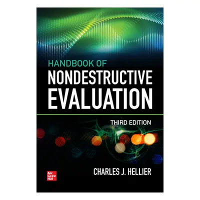 "Handbook of Nondestructive Evaluation, 3e" - "" ("Hellier Chuck")(Pevná vazba)