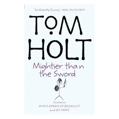 "Mightier Than the Sword My Hero, Who's Afraid of Beowulf?" - "" ("Holt Tom")(Paperback)