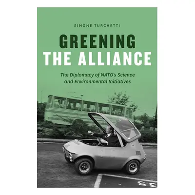 "Greening the Alliance: The Diplomacy of Nato's Science and Environmental Initiatives" - "" ("Tu