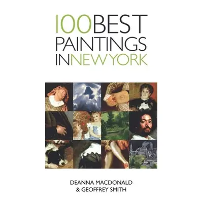 "100 Best Paintings in New York" - "" ("Smith Geoffrey")(Paperback)