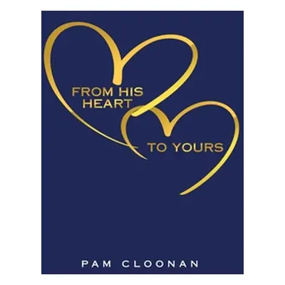 "From His Heart to Yours" - "" ("Cloonan Pam")(Paperback)