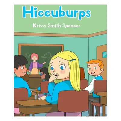 "Hiccuburps" - "" ("Spencer Krissy Smith")(Pevná vazba)