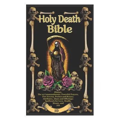 "The Holy Death Bible with Altars, Rituals and Prayers" - "" ("Paulo S.")(Paperback)