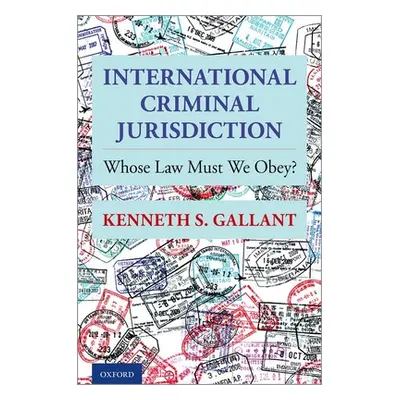 "International Criminal Jurisdiction: Whose Law Must We Obey?" - "" ("Gallant Kenneth S.")(Pevná