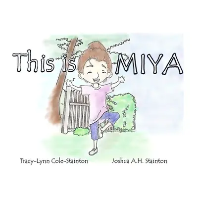 "This is Miya" - "" ("Cole-Stainton Tracy-Lynn")(Paperback)