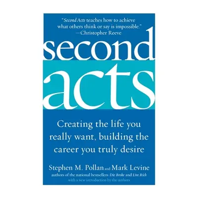 "Second Acts: Creating the Life You Really Want, Building the Career You Truly Desire" - "" ("Po