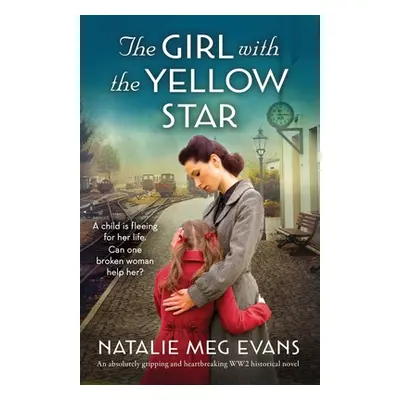 "The Girl with the Yellow Star: An absolutely gripping and heartbreaking WW2 historical novel" -