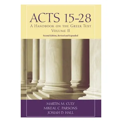 "Acts 15-28: A Handbook on the Greek Text" - "" ("Culy Martin M.")(Paperback)